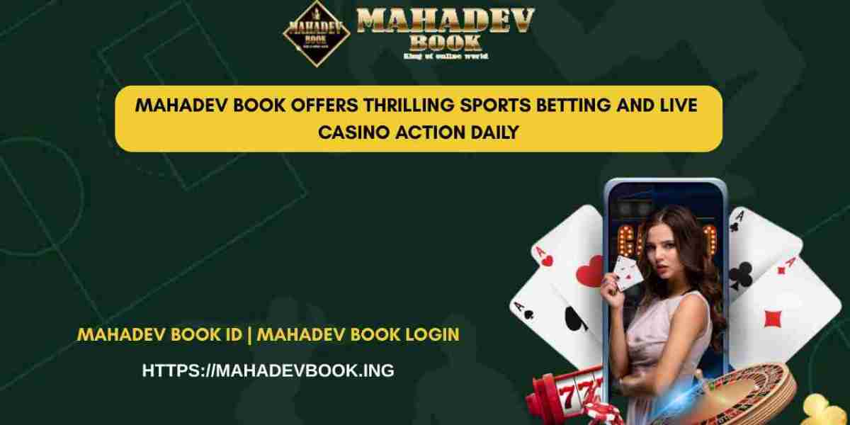Mahadev Book Offers Thrilling Sports Betting and Live Casino Action Daily