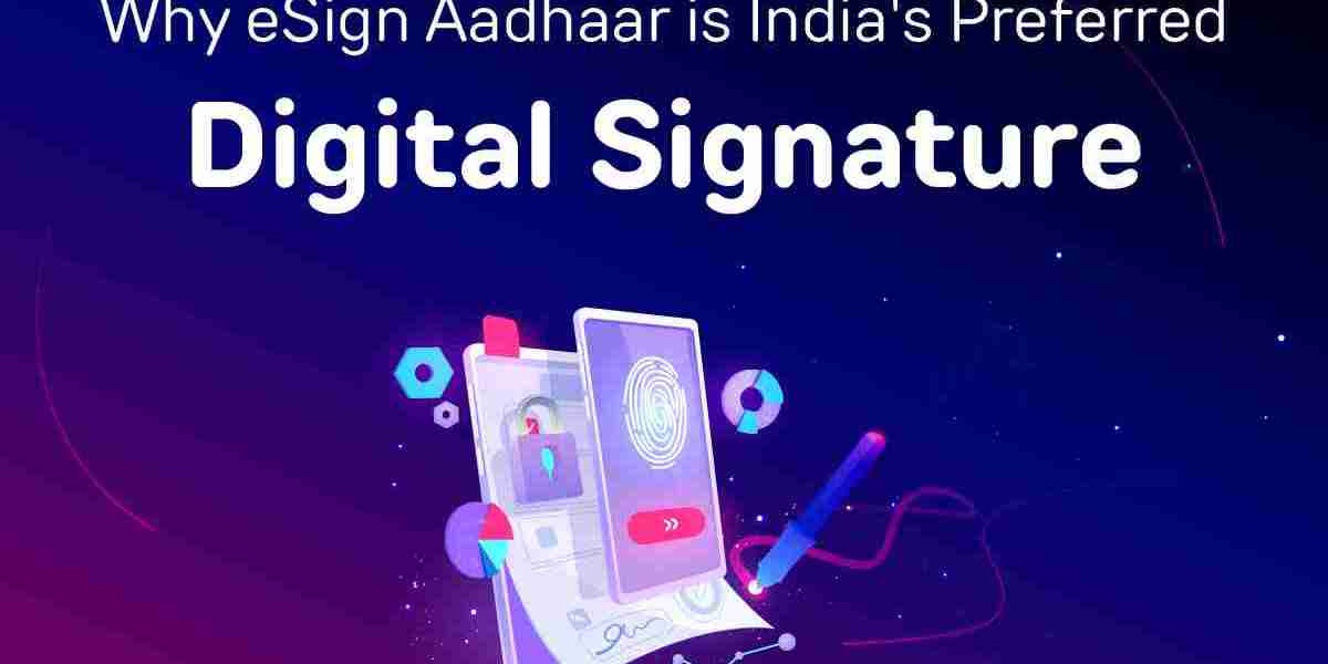 Why eSign Aadhaar is India's Preferred Digital Signature?