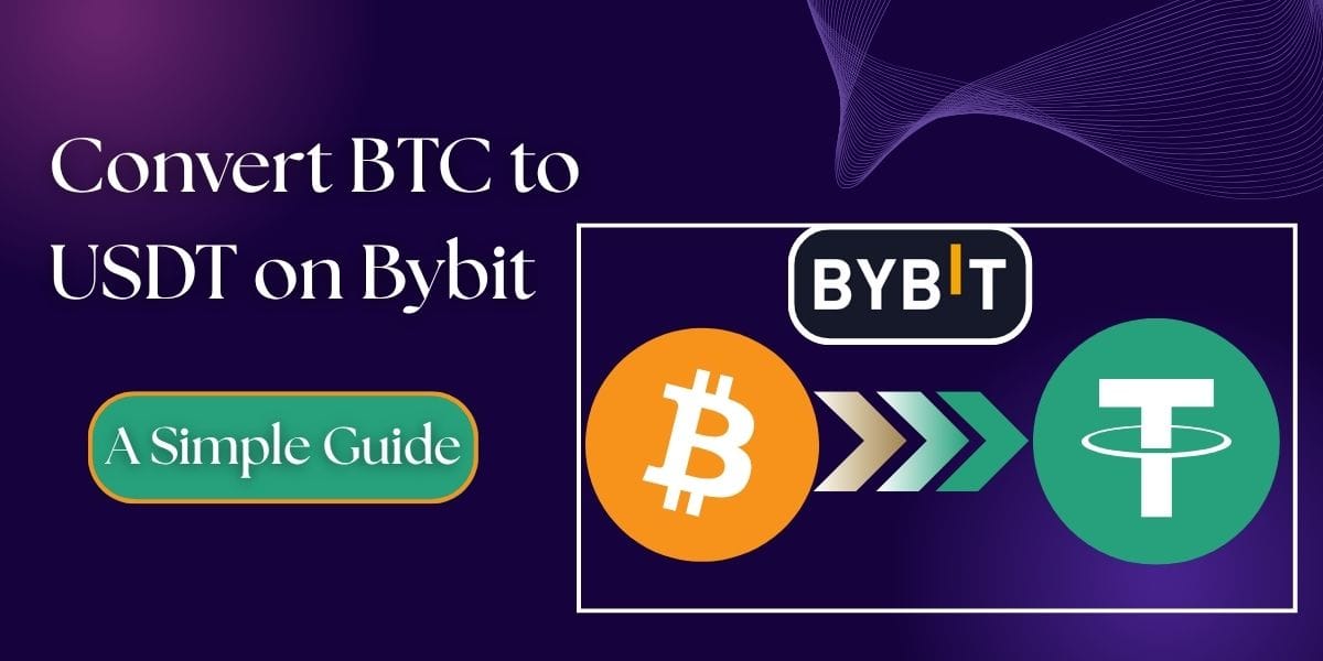 How to Convert BTC to USDT on Bybit: A Simple Guide